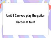 Unit 1 Section B 1a-1f 课件+素材