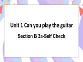 Unit 1 Section B 3a-Self Check 课件