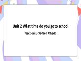 Unit 2 Section B 3a-Self Check 课件