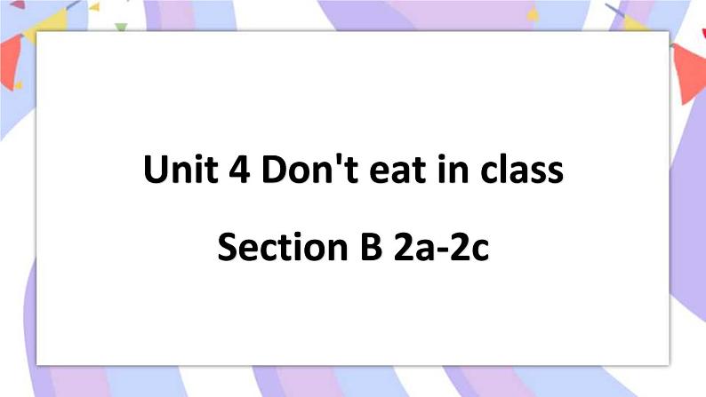 Unit 4 Section B 2a-2c 课件+素材01