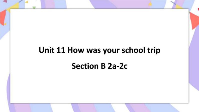 Unit 11 Section B 2a-2c 课件+素材01