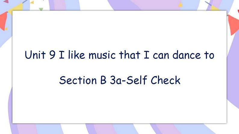 Unit 9 Section B 3a-Self Check 课件+教案01