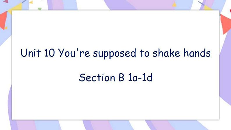 Unit 10 Section B 1a-1d 课件+教案+素材01