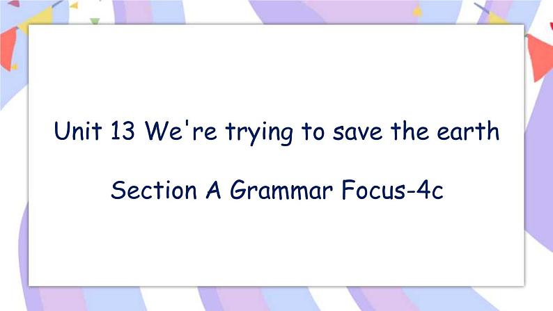 Unit 13 Section A Grammar Focus-4c 课件+教案01