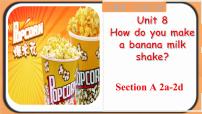 初中英语人教新目标 (Go for it) 版八年级上册Unit 8 How do you make a banana milk shake?Section A教学课件ppt