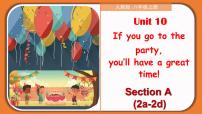 初中英语人教新目标 (Go for it) 版八年级上册Unit 10 If you go to the party you’ll have a great time!Section A教学ppt课件