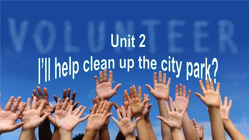 八年级人教版英语下册 Unit2  I 'll help clean up the city parks.    课件3第2页