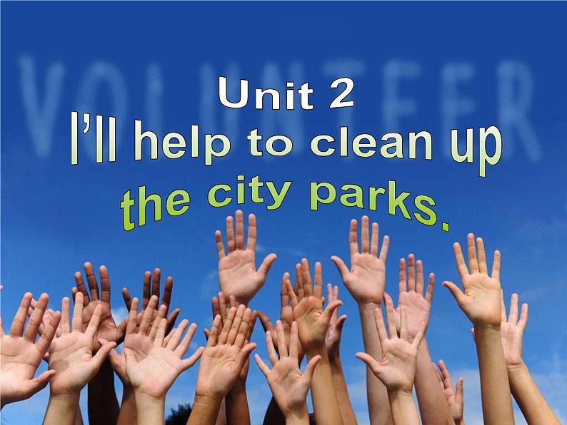 八年级人教版英语下册 Unit2  I 'll help clean up the city parks. Section A   课件4第1页