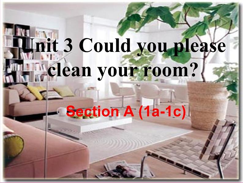 八年级英语人教版下册  Unit 3 Could you please clean your room？Section A   课件01