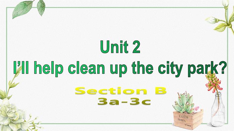 八年级英语人教版下册  Unit 3 Could you please clean your room？Section B   课件01