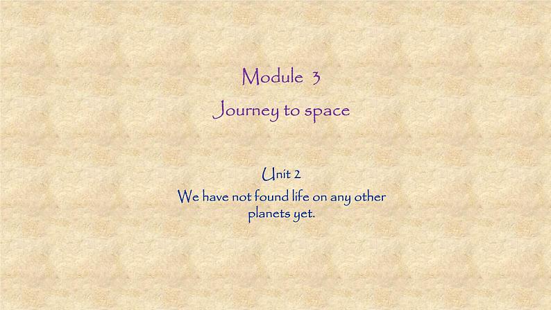 外研版英语八年级下册Module3 Unit 2 We have not found life on any other planets yet 课件第1页