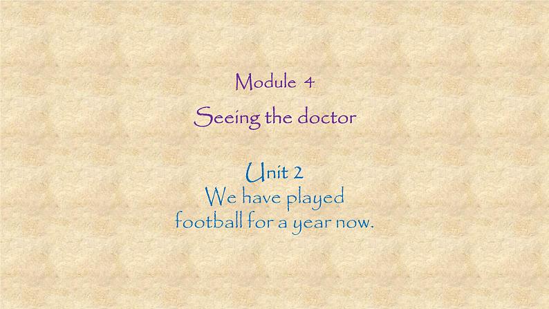 外研版英语八年级下册Module4 Unit 2 We have played football for a year now 课件01