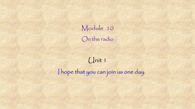 外研版英语八年级下册Module10 Unit 1 I hope that you can join us one day 课件第1页