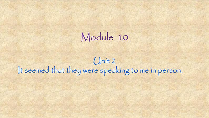 外研版英语八年级下册Module10 Unit 2 It seemed that they were speaking to me in person 课件第1页