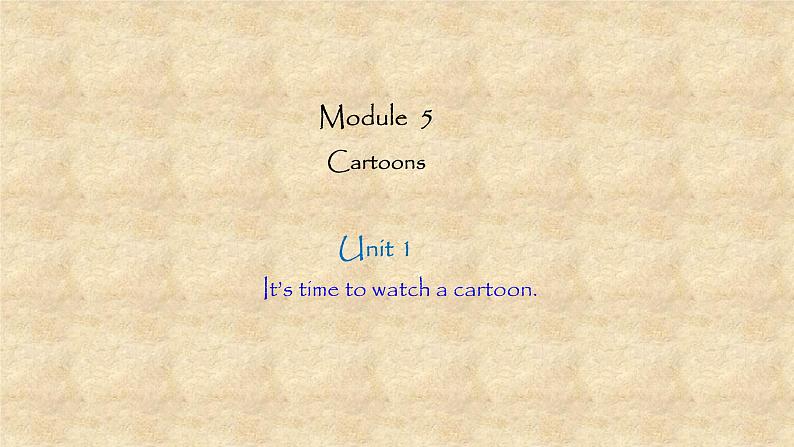 外研版英语八年级下册Module5 Unit 1 It’s time to watch a cartoon 课件01