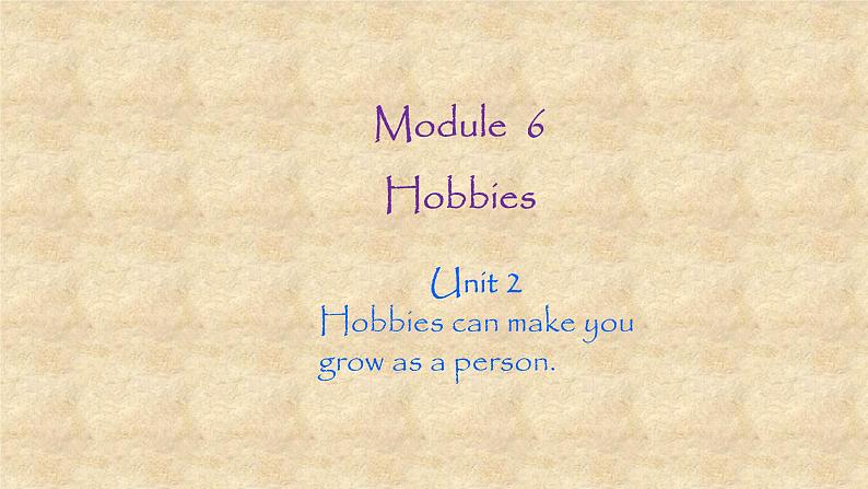 外研版英语八年级下册Module6 Unit 2 Hobbies can make you grow as a person 课件第1页