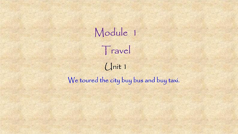 外研版英语九年级下册Module1 Unit 1 We toured the city buy bus and buy taxi 课件第1页