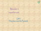 外研版八年级英语下册 Module 2 Unit 2 They have seen the pyramids 课件