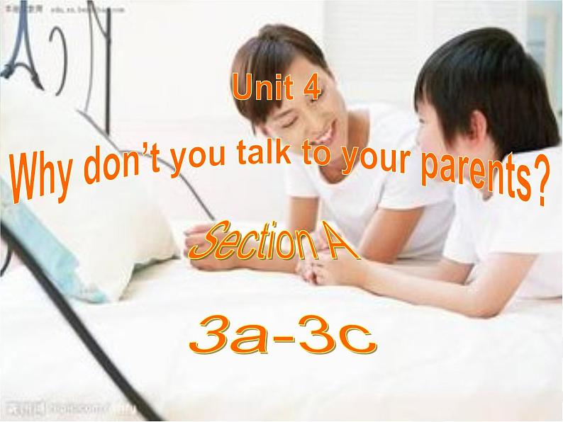 八年级人教版英语下册Unit 4 Why don’t you talk to your parents？Section A     课件01