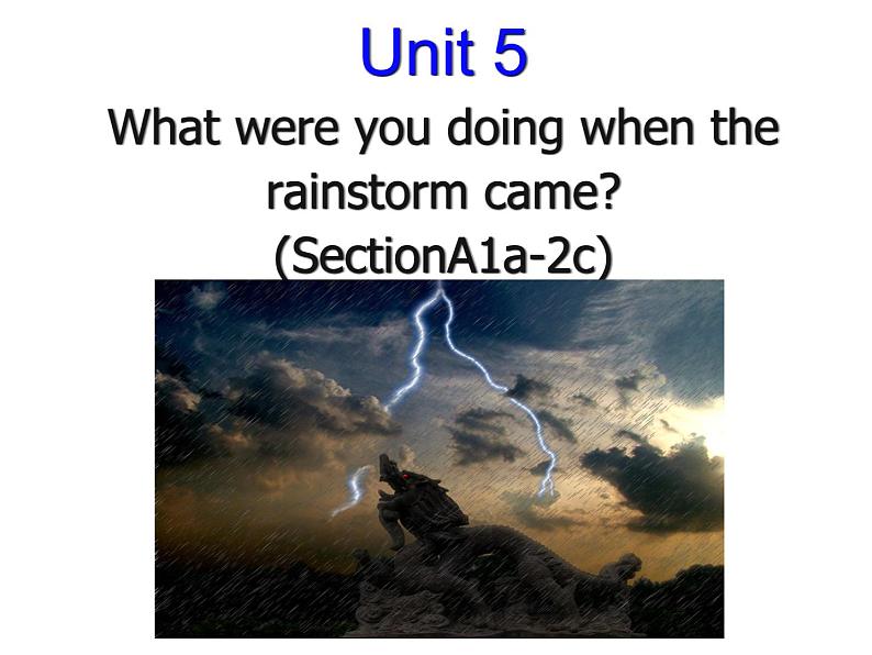 八年级英语人教版下册  Unit 5 What were you doing when the rainstorm came？Section A   课件1第1页