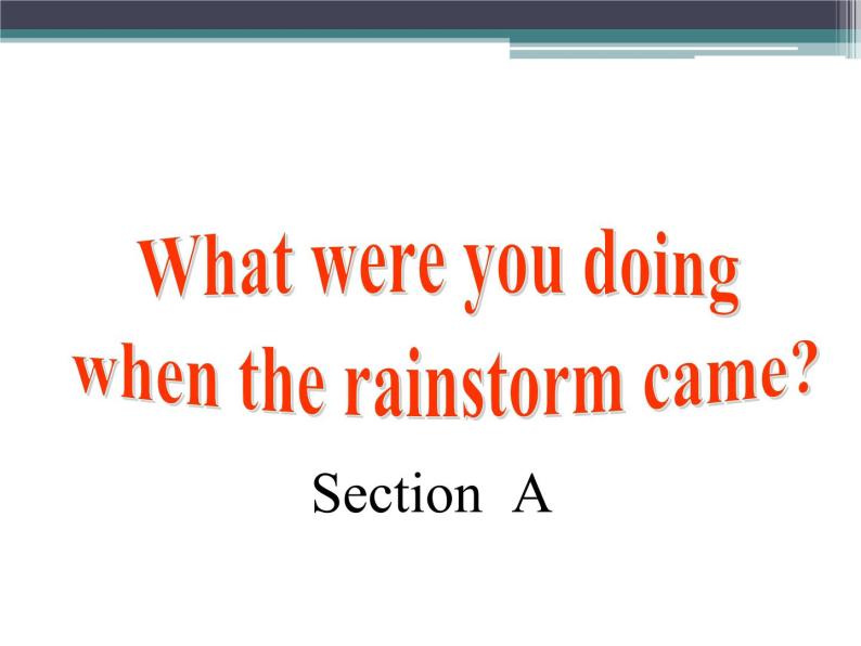 八年级英语人教版下册  Unit 5 What were you doing when the rainstorm came？Section A   课件401