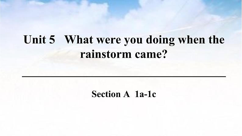 八年级英语人教版下册  Unit 5 What were you doing when the rainstorm came？Section A   课件01