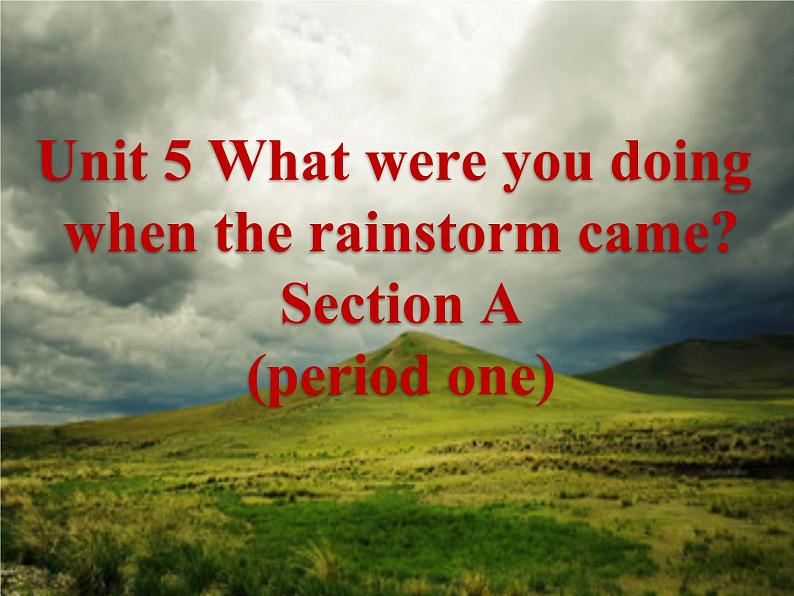 八年级英语人教版下册  Unit 5 What were you doing when the rainstorm came？Section A   课件第1页