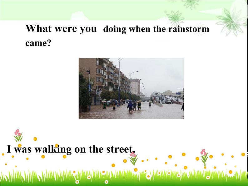 八年级英语人教版下册  Unit 5 What were you doing when the rainstorm came？Section A   课件04