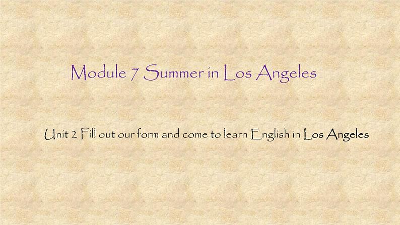 外研版英语八年级下册Module 7 Unit 2 Fill out a form and come to learn English in LA课件01