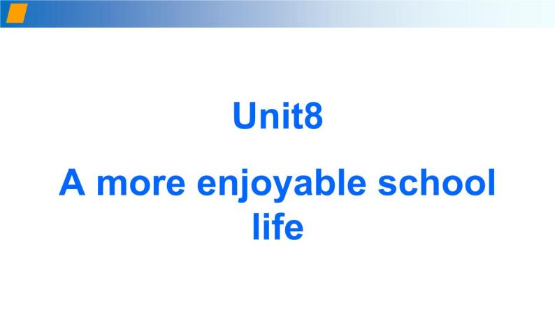 Unit 8 A more enjoyable school life 第2课时 语法知识及拓展（备课件）-七年级英语下册同步备课系列（牛津上海版）02