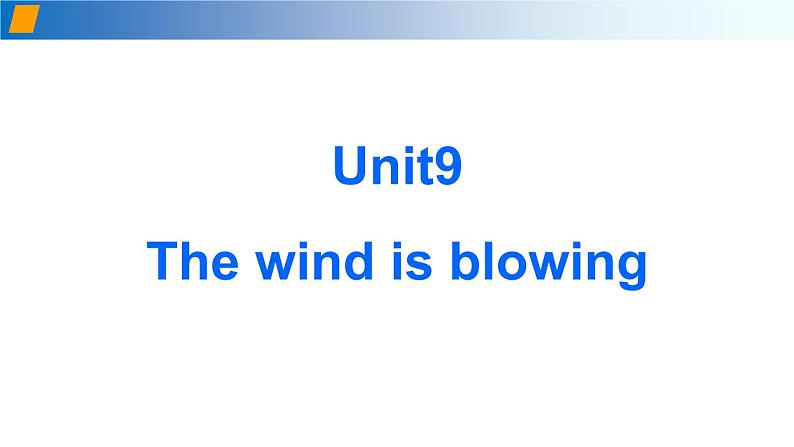 Unit 9 The wind is blowing 第1课时 基础知识及拓展（备课件）-七年级英语下册同步备课系列（牛津上海版）03