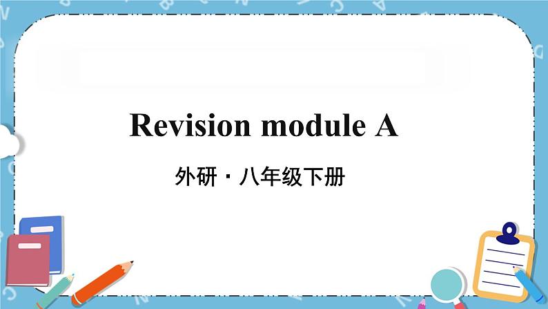 Revision module A课件+素材01