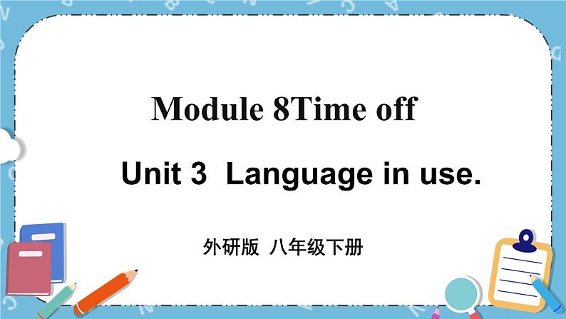 Module 8 Unit 3课件+教案+素材01