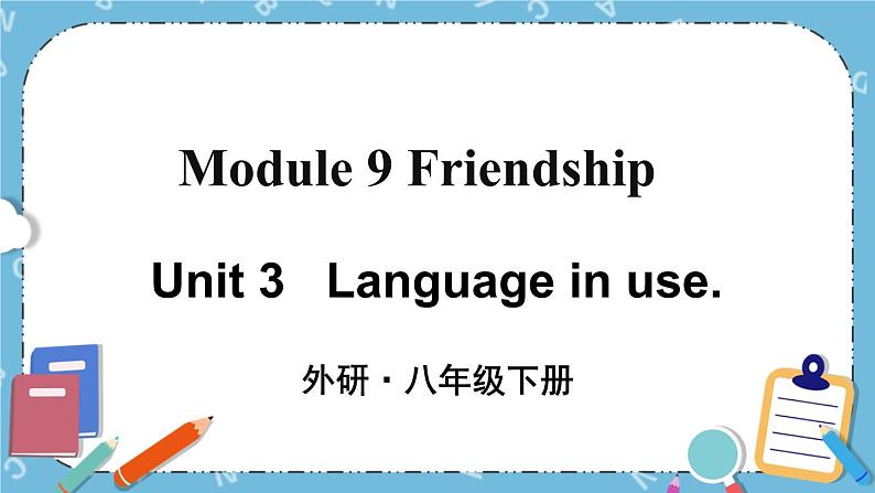 Module 9 Unit 3课件+教案+素材01