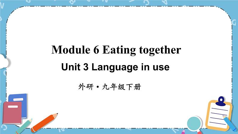 Module 6 Unit 3课件+教案+素材01