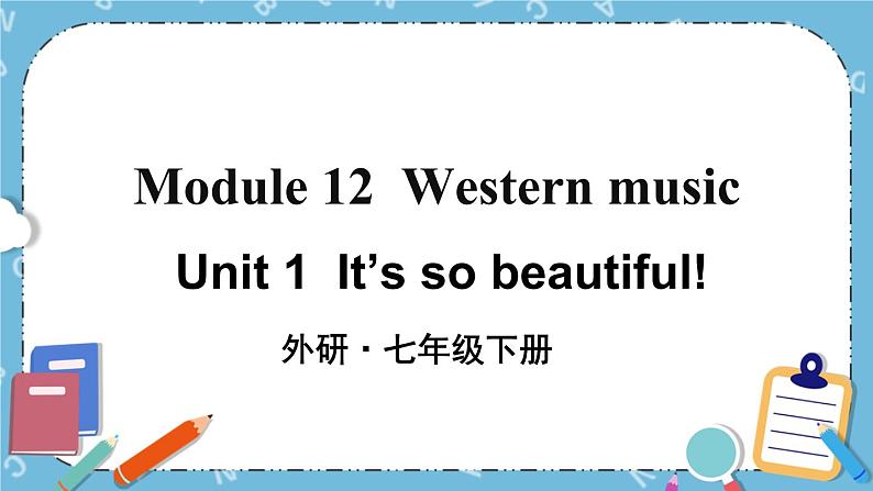 Module 12 Unit 1课件+教案+素材01