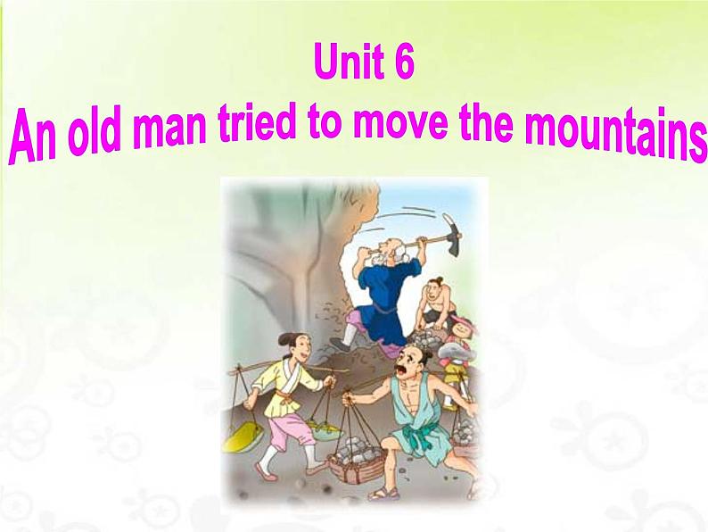 八年级人教版英语下册Unit 6 An old man tried to move the mountains.Section A     课件202