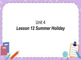 北师大版英语七下Unit 4《Lesson 12 Summer Holiday》 课件＋教案＋练习