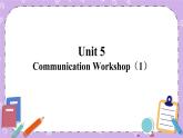 北师大版英语七下Unit 5《Communication Workshop》第1课时 课件＋教案＋练习