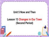 北师大版英语七下Unit 5《Lesson 13 Changes in Our Town》第2课时 课件＋教案＋练习