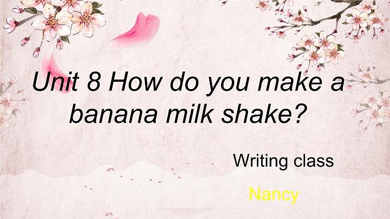 人教版 八上 Unit 8 How do you make a banana milk shake 写作课课件PPT01