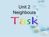 Unit2 Neighbours Task课件 2022-2023学年译林版英语七年级下册