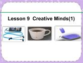 Unit 3 Creativity《Lesson 9 Creative minds》课件+教案