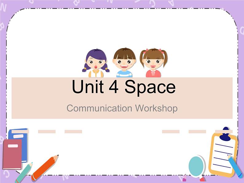 Unit 4 Space《Communication Workshop》课件第1页