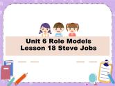 Unit 6 Rolemodels《Lesson 18 Steve Jobs》课件+教案