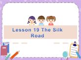 Unit 7 Journeys《Lesson 19 The Silk Road》课件+教案