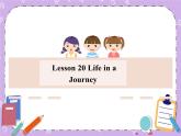 Unit 7 Journeys《Lesson 20 Life in a Journey》課件+教案