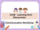 Unit 8 Discoveries《Communication Workshop》课件