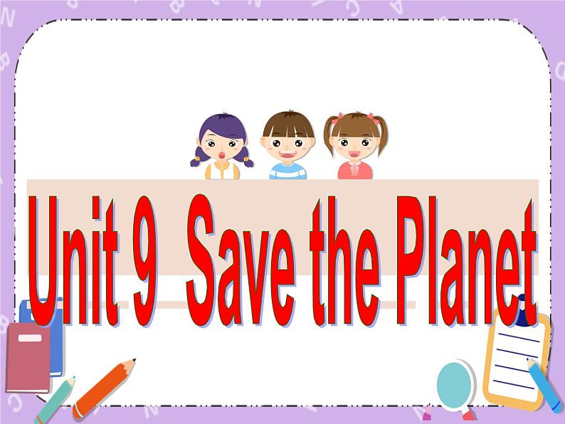 Unit 9 SavethePlanet《Lesson 26  Our River》课件+教案01