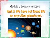 Module 3 Unit 2 We have not found life on any othe 课件音频/朗读